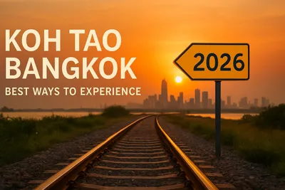 7 Best Ways to Experience Koh Tao Bangkok Journey in 2026