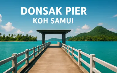 Donsak Pier Koh Samui Guide: Your Gateway in 2026
