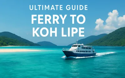 Ultimate Guide to Ferry to Koh Lipe: Routes & Tips 2026